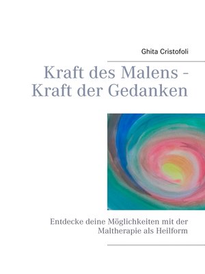 cover image of Kraft des Malens--Kraft der Gedanken